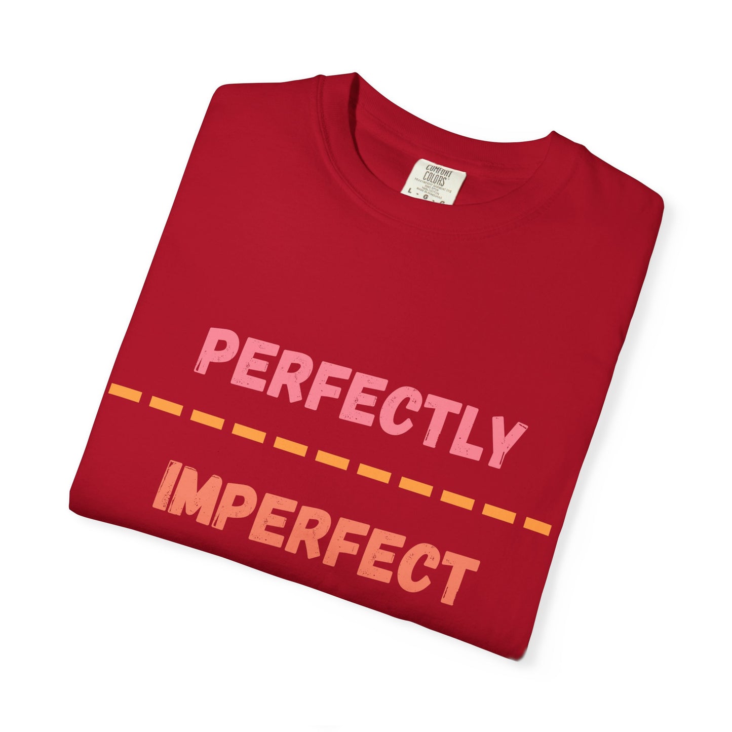Perfectly Imperfect Unisex T-Shirt - Casual Statement Tee