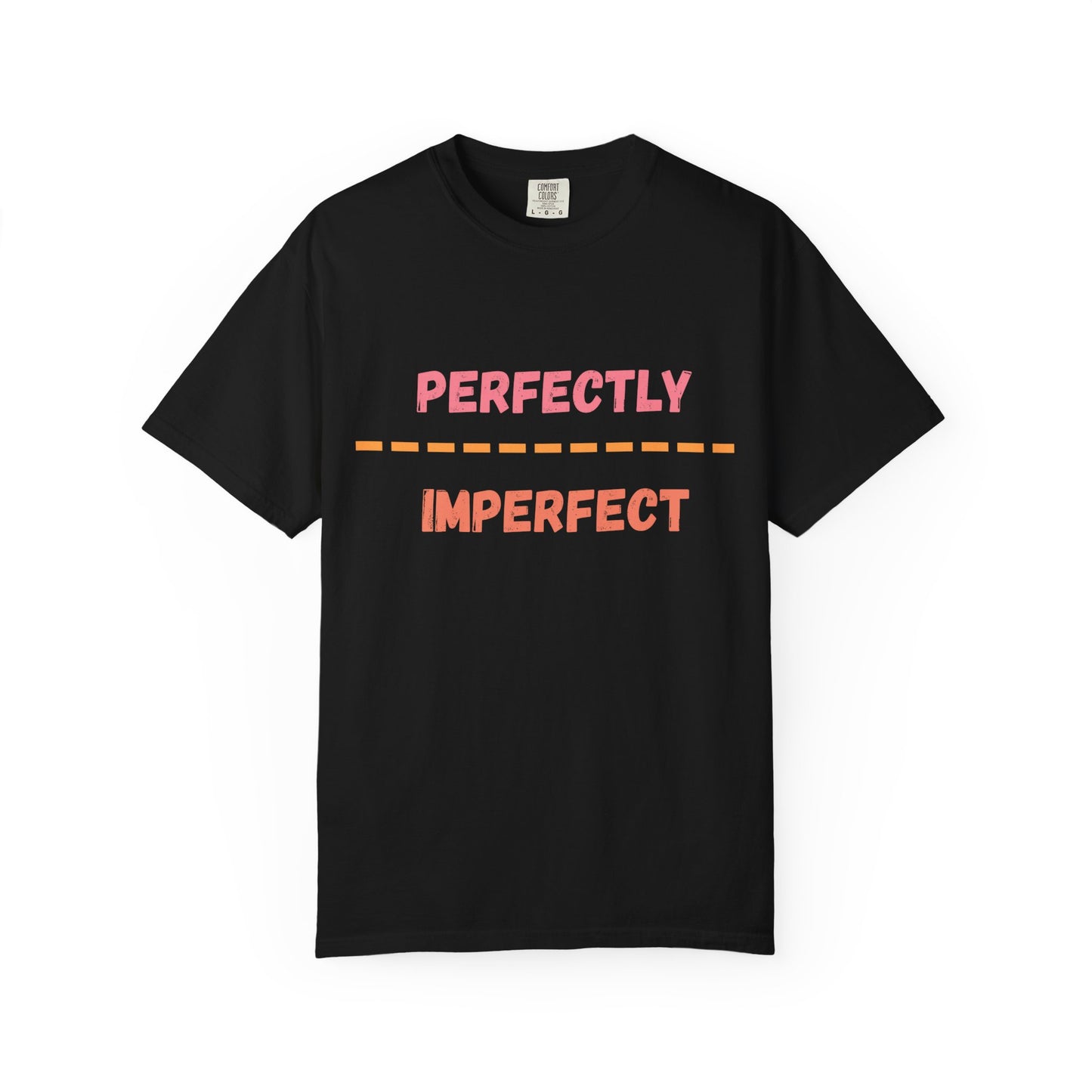Perfectly Imperfect Unisex T-Shirt - Casual Statement Tee