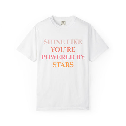 Shine Like You're Powered by Stars T-Shirt, Motivational Tee,
