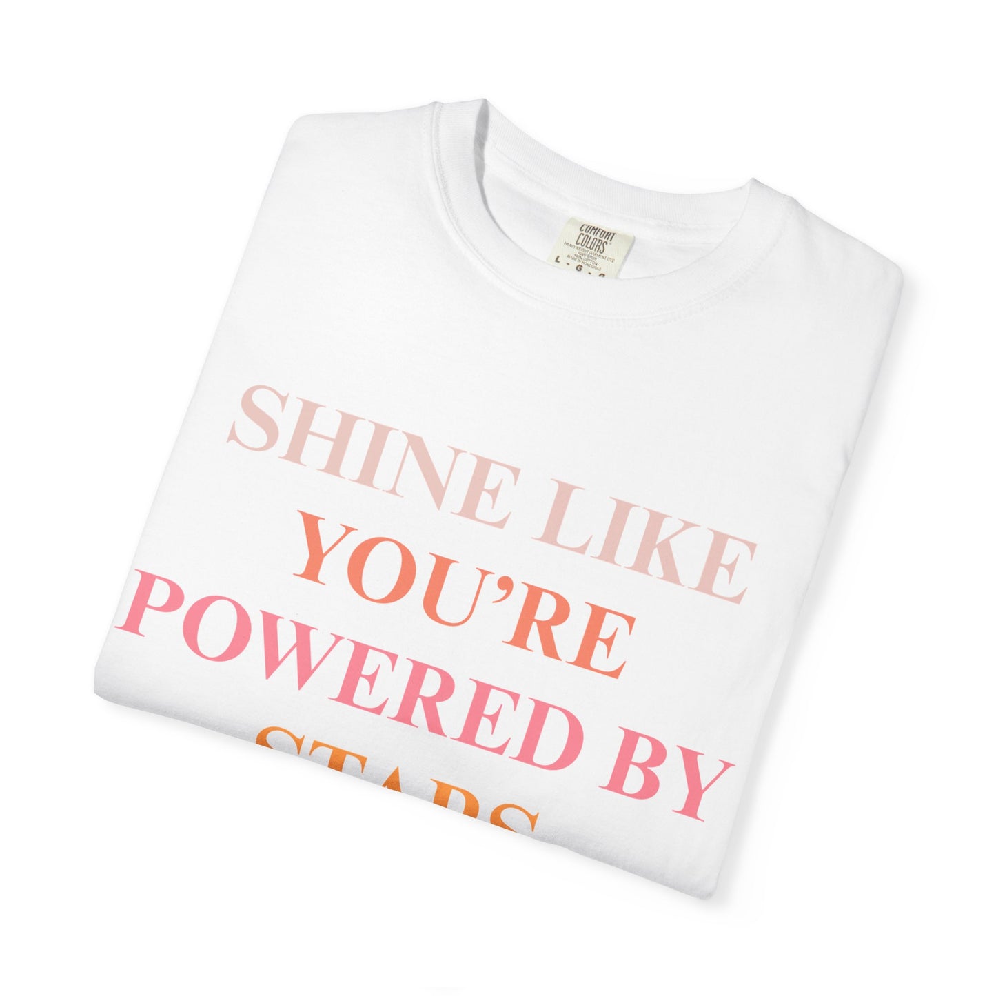 Shine Like You're Powered by Stars T-Shirt, Motivational Tee,