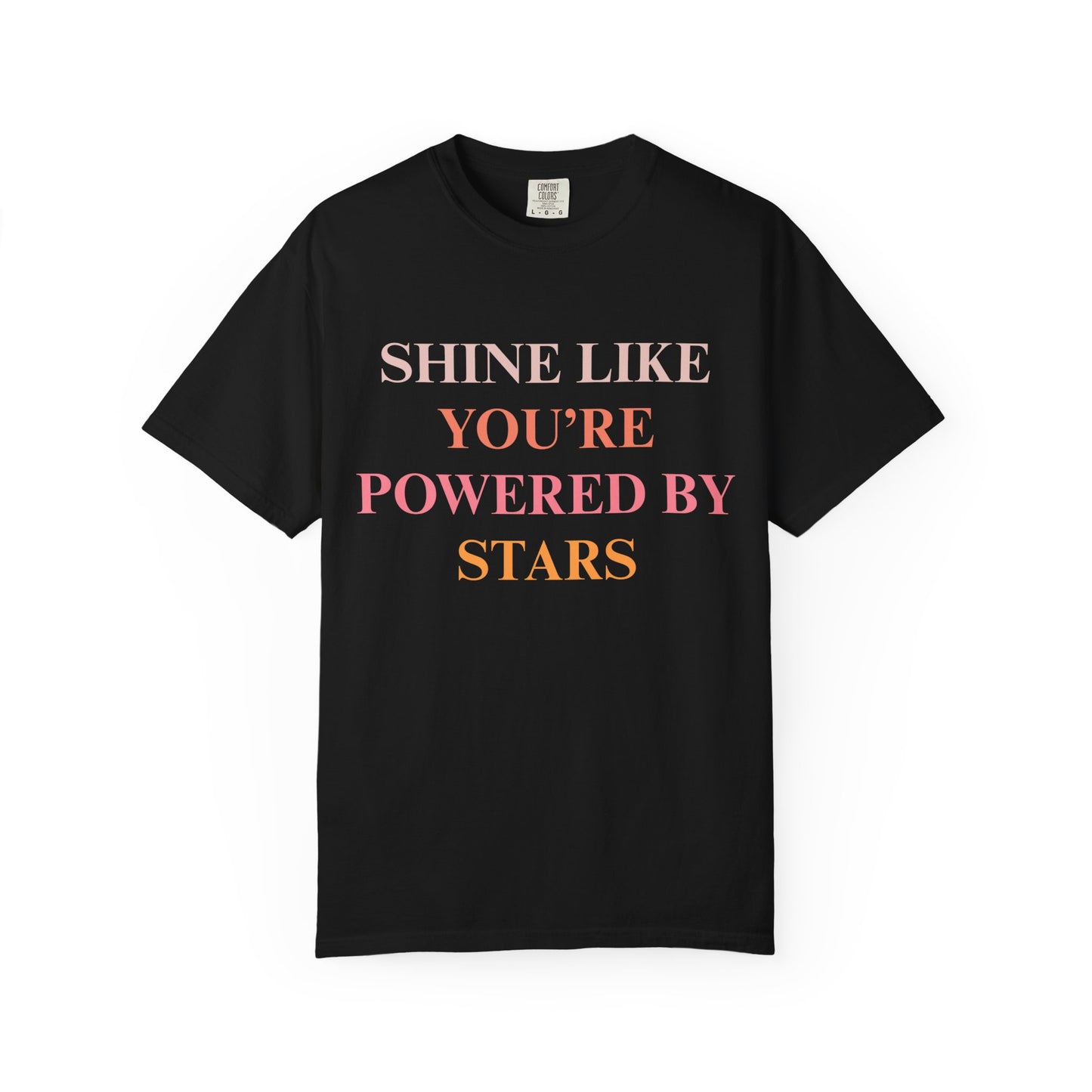 Shine Like You're Powered by Stars T-Shirt, Motivational Tee,