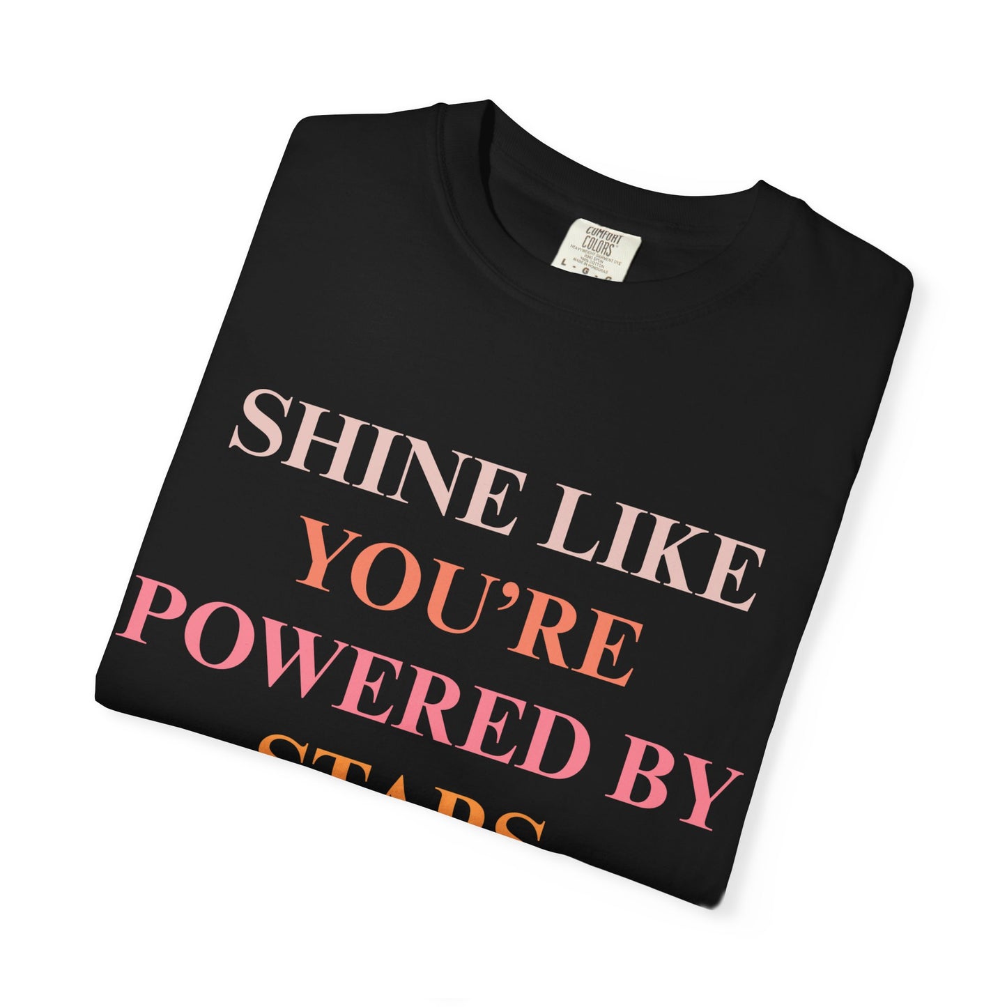 Shine Like You're Powered by Stars T-Shirt, Motivational Tee,