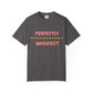 Perfectly Imperfect Unisex T-Shirt - Casual Statement Tee