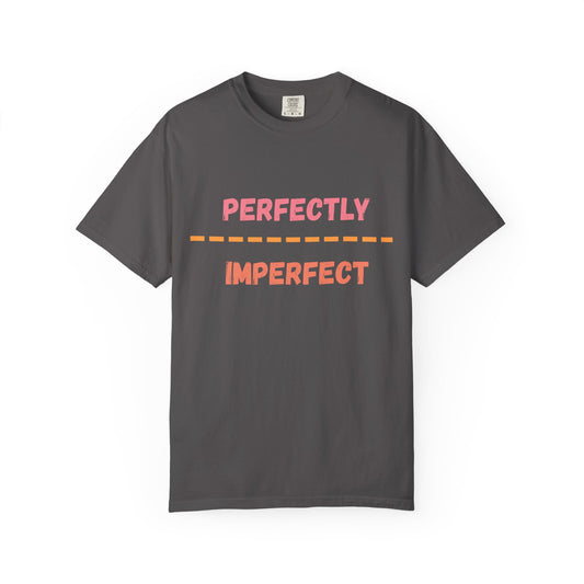 Perfectly Imperfect Unisex T-Shirt - Casual Statement Tee