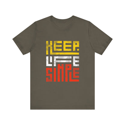 Keep Life Simple Tee, Inspirational T-Shirt