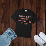 Shine Like You're Powered by Stars T-Shirt, Motivational Tee,