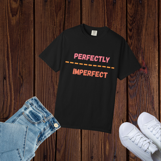 Perfectly Imperfect Unisex T-Shirt - Casual Statement Tee